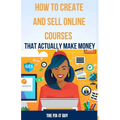 How to Create and Sell Online Courses That Actually Make Money: A Step-by-Step Guide to Creating and Selling Profitable Online Courses with SEO Strate - Paperback
